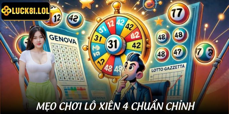 LUCK8 | Lô Xiên 4 Ăn Bao Nhiêu - Hiểu Cách Tính Để Cá Cược Không Lỗ 4 Chiến thuật chơi lô xiên 4 uy tín tại nhà cái